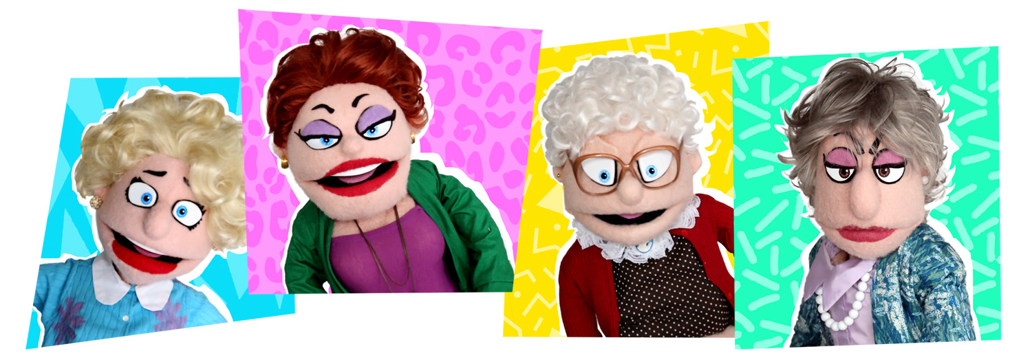 All four of the Golden Girls but as puppets.