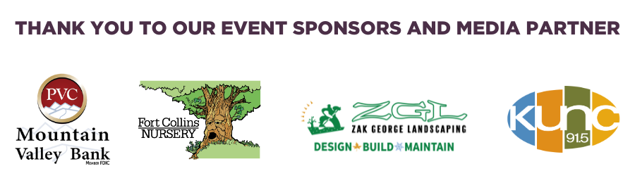 Thank You To Our Event Sponsor and Media Partner: Mountain Valley Bank, Fort Collins Nursery, KUNC, and ZGL Landscaping